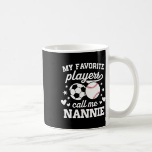 Caneca De Café Meus Jogadores Favoritos Me Chamam de Nannie Socce