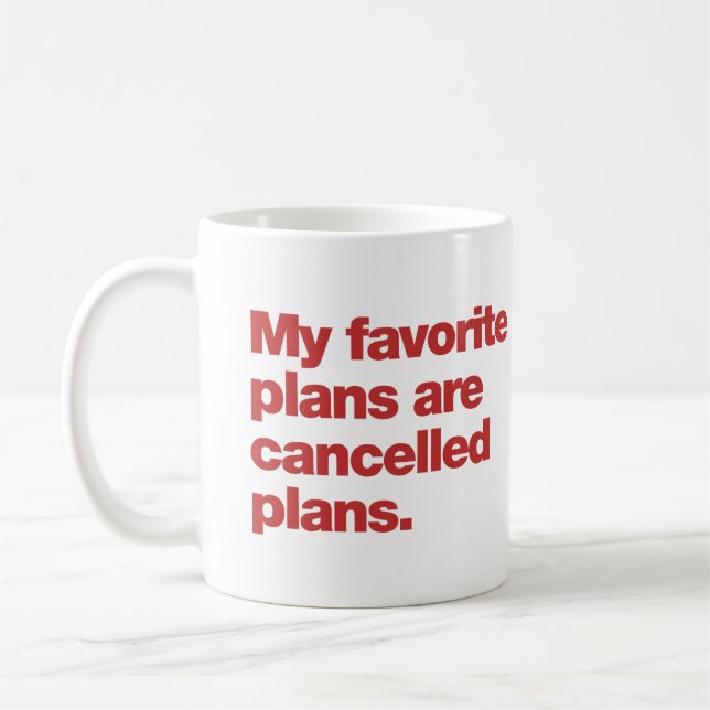 Caneca De Café Meus planos favoritos são planos cancelados (Esquerda)