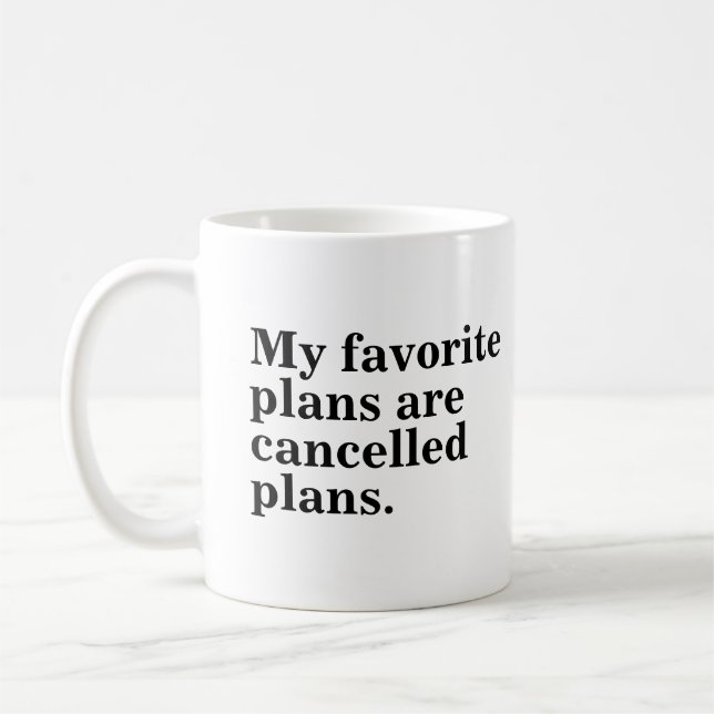 Caneca De Café Meus planos favoritos são planos cancelados, engra (Esquerda)