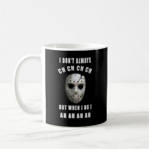 Caneca De Café Michael Myers Eu nem sempre CH quando faço I AH