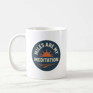 Caneca De Café Miles Are My Meditation – Runner’s Coffee Mug