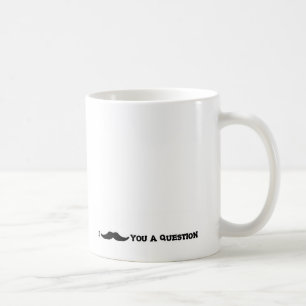 Caneca De Café Mim "bigode" você uma pergunta