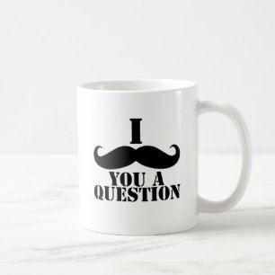 Caneca De Café Mim Moustache você uma pergunta