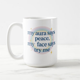 Caneca De Café Minha Aura Diz Paz, Meu Rosto Diz Me Tenta