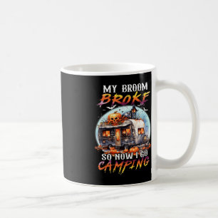 Caneca De Café Minha Broom Quebrou Então Agora Vou Acampar A Brux
