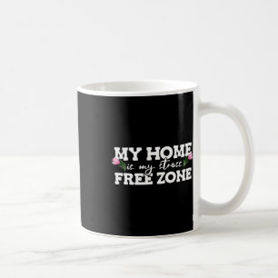 Caneca De Café Minha Casa É Minha Zona Livre De Stress Sensibiliz