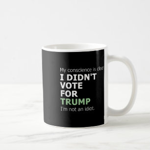Caneca De Café Minha Consciência É Clara Que Eu Voto Para Trump