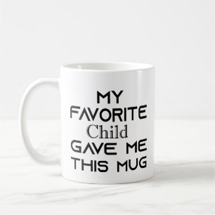Caneca De Café Minha Criança Favorita Me Deu Isso