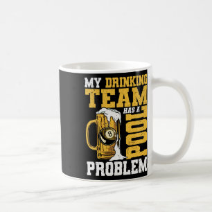 Caneca De Café Minha Equipe De Bebendos Tem Um Problema De Piscin