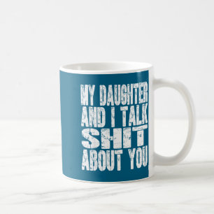 Caneca De Café Minha Filha E Eu Falamos Sobre Você Pai Mãe Pai