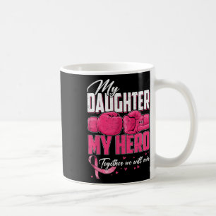Caneca De Café Minha Filha Meu Herói Juntos Ganharemos Ca Da Mama