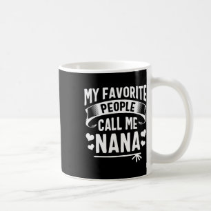 Caneca De Café Minha Gente Favorita Me Chama de Nana Camisa Mães