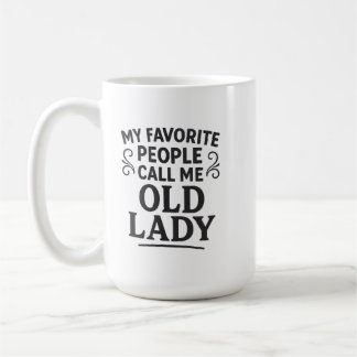 Caneca De Café Minha Gente Favorita me Chama Vovó Velha Senhora 