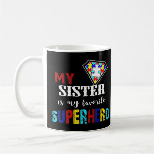 Caneca De Café Minha Irmã É Minha Super Herói Favorita Autismo
