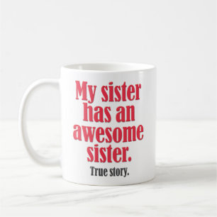 Caneca De Café "Minha irmã tem uma irmã impressionante" engraç
