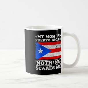 Caneca De Café Minha mãe é porto-riquenha. Nada me assusta, mãe.