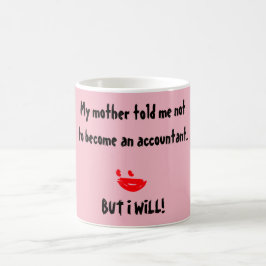 Caneca De Café "Minha Mãe Me Disse Para Não Me Tornar Contabilist
