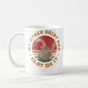 Caneca De Café Minha Outra Camisa Tem Argila Nela Oleiro Cerâmico