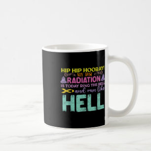 Caneca De Café Minha Última Radiação É Hoje Cancer De Consciência