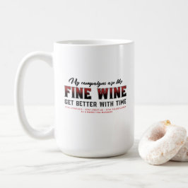 Caneca De Café Minhas campanhas são como vinho fino, gerente de M