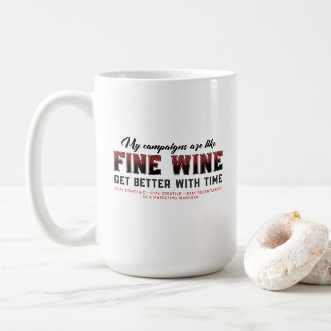 Caneca De Café Minhas campanhas são como vinho fino, gerente de M (Com Donut)