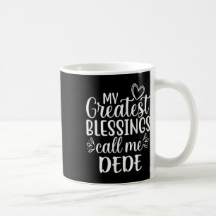 Caneca De Café Minhas Maiores Bênçãos Me Chamam de Vovó Dede Avó