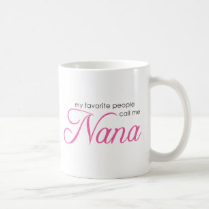 Caneca De Café Minhas pessoas favoritas chamam-me Nana