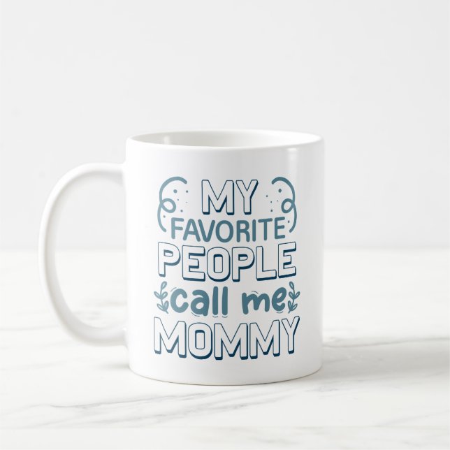 Caneca De Café Minhas Pessoas Favoritas Me Chamam De Mamãe (Esquerda)