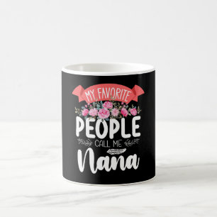 Caneca De Café Minhas Pessoas Favoritas Me Chamam de Nana Dia das