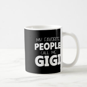 Caneca De Café Minhas Pessoas Favoritas Me Chamam Gigi Divertido