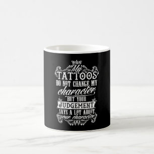 Caneca De Café Minhas Tatuagens Não Alteram Minha Tatuagem De Pre