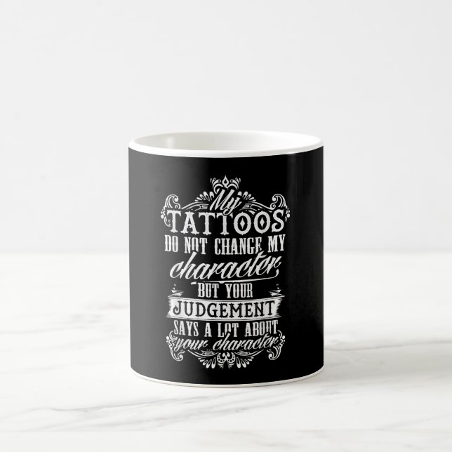 Caneca De Café Minhas Tatuagens Não Alteram Minha Tatuagem De Pre (Centro)
