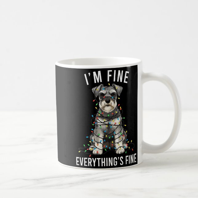 Caneca De Café Miniature Schnauzer Christmas I'm Fine Everything  (Direita)
