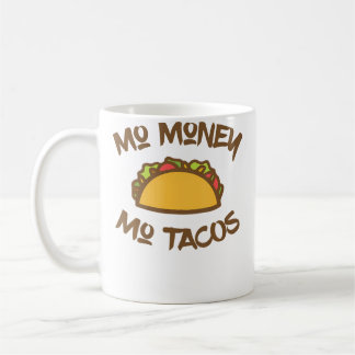 Caneca De Café Mo Money Mo Tacos Taco Funny Tacos