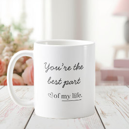 Caneca De Café Modern Romantic Quote Mug – You’re the Best Part