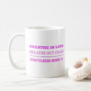 Caneca De Café Modo Quirky Pink Momfulness ATIVADO – Respire Amor
