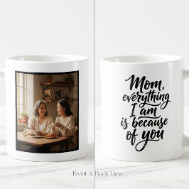 Caneca De Café Mom Everything I Am Brush Script Easy 1 Photo