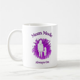 Caneca De Café Mom Mode Always On – Funny Mother's Mug for Everyd