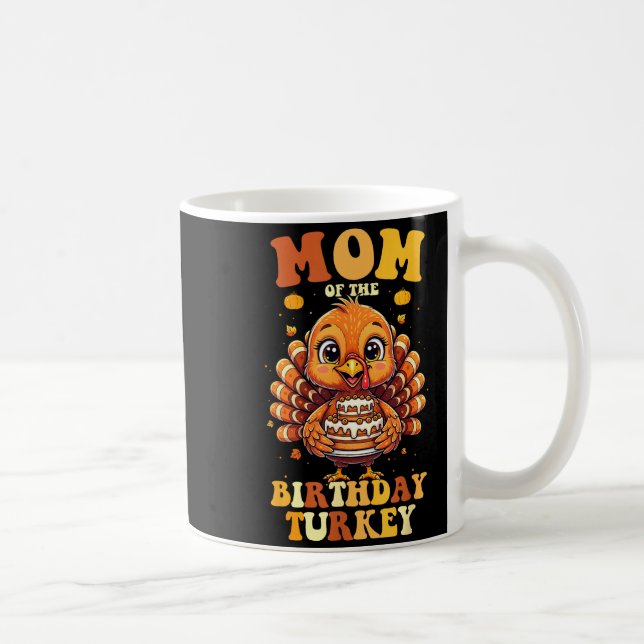 Caneca De Café Mom Of The Birthday Turkey Thanksgiving Birthday B (Direita)