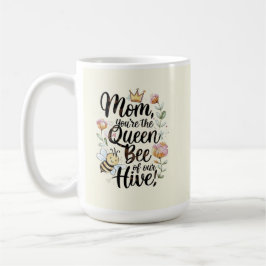 Caneca De Café Mom you are the queen of our hive