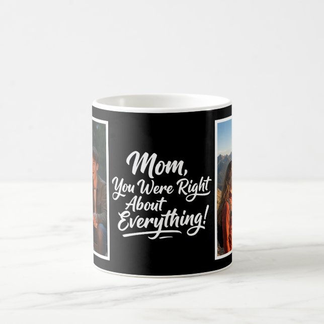 Caneca De Café Mom You Were Right 2 Photo Funny Brush Script  (Centro)