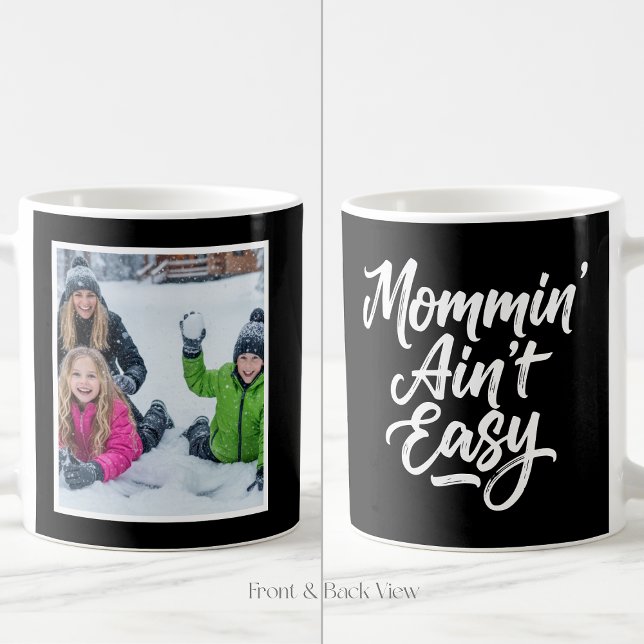 Caneca De Café Mommin Ain't Easy Brush Script 1 Photo Black (Criador carregado)