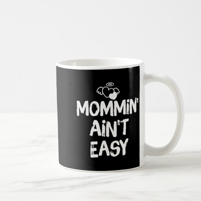 Caneca De Café Mommin Ain't Easy Funny Mom Saying Quote  (Direita)