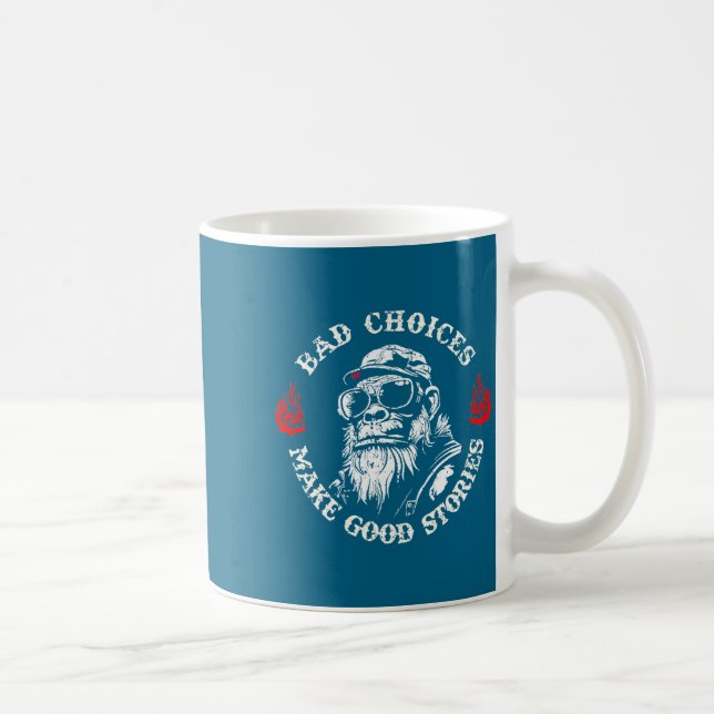 Caneca De Café Monkey Bad Choices Make Good Stories (on Back)  (Direita)