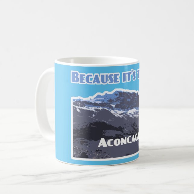 Caneca De Café Montanha Aconcagua, porque está lá (Frente Esquerda)