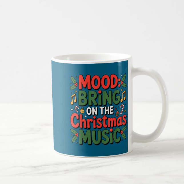 Caneca De Café Mood Bring On The Christmas Music Holiday Vibes Da (Direita)