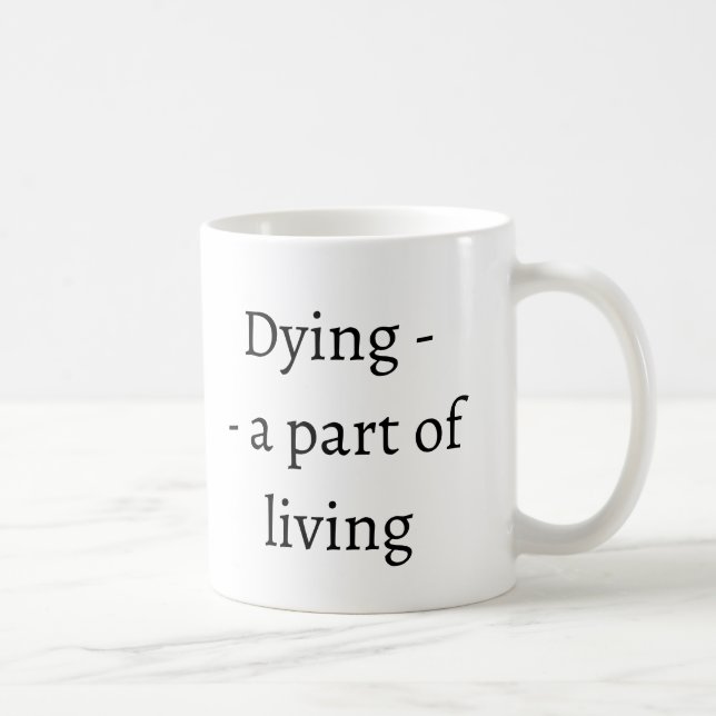 Caneca De Café Morrer - uma parte de viver (Direita)