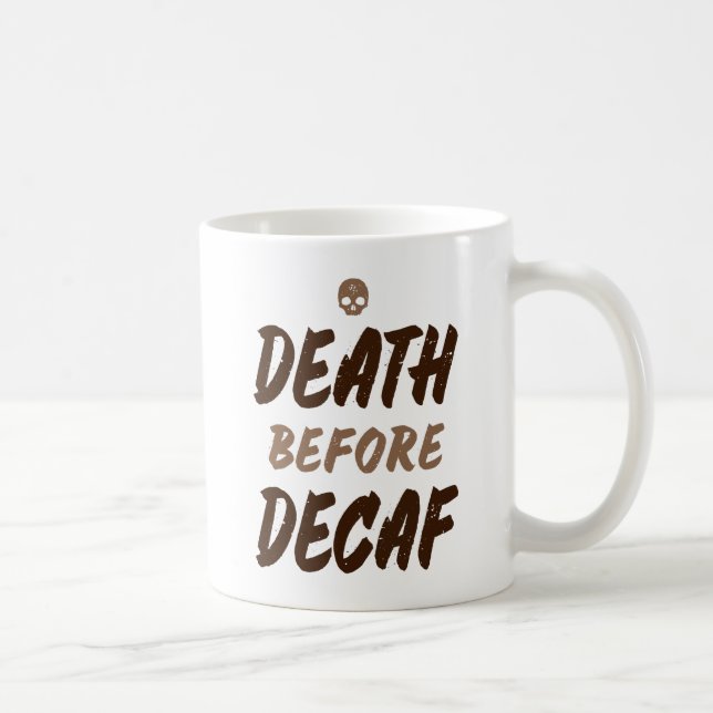 Caneca De Café Morte Antes Do Decaf. (Direita)