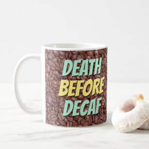 Caneca De Café Morte Antes Do Decaf