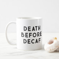 Morte Antes Do Decaf Funny Typoographic Mug